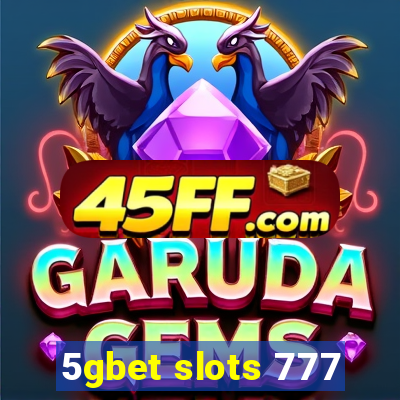 5gbet slots 777